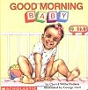 Good Morning, Baby (What a Baby)