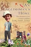 An Englishman's Home: The Adventures of An Eccentric Gardener