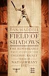 Field of Shadows: The English Cricket Tour of Nazi Germany 1937