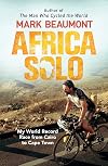 Africa Solo: My World Record Race from Cairo to Cape Town
