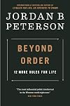 Beyond Order: 12 More Rules for Life