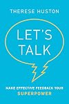 Let's Talk: Make Effective Feedback Your Superpower