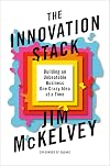The Innovation Stack: Building an Unbeatable Business One Crazy Idea at a Time