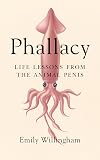 Phallacy: Life Lessons from the Animal Penis