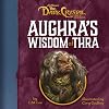 Aughra's Wisdom of Thra (Jim Henson's The Dark Crystal)