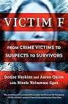 Victim F: From Crime Victims to Suspects to Survivors