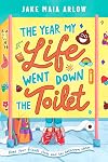 The Year My Life Went Down the Toilet