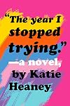 The Year I Stopped Trying