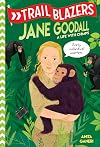 Jane Goodall: A Life with Chimps (Trailblazers)