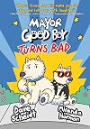 Mayor Good Boy Turns Bad