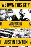 We Own This City: A True Story of Crime, Cops, and Corruption