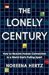 The Lonely Century: How to Restore Human Connection in a World That's Pulling Apart