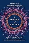 A Rhythm of Prayer: A Collection of Meditations for Renewal