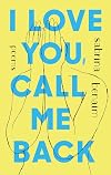I Love You, Call Me Back: Poems