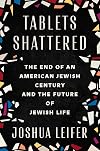 Tablets Shattered: The End of an American Jewish Century and the Future of Jewish Life