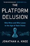 The Platform Delusion: Who Wins and Who Loses in the Age of Tech Titans