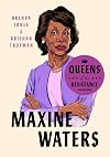 Queens of the Resistance: Maxine Waters