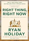 Right Thing, Right Now: Good Values. Good Character. Good Deeds. (The Stoic Virtues Series)