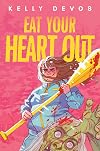 Eat Your Heart Out