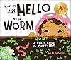 How to Say Hello to a Worm: A First Guide to Outside