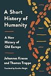 A Short History of Humanity: A New History of Old Europe