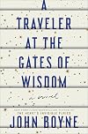 A Traveler at the Gates of Wisdom: A Novel