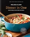 Dinner in One: Exceptional & Easy One-Pan Meals: A Cookbook