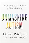 Unmasking Autism: Discovering the New Faces of Neurodiversity