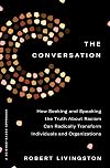The Conversation: How Seeking and Speaking the Truth About Racism Can Radically Transform Individuals and Organizations