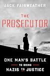 The Prosecutor: One Man's Battle to Bring Nazis to Justice
