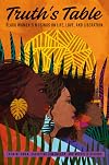 Truth's Table: Black Women's Musings on Life, Love, and Liberation