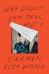 Why Didn’t You Tell Me?: A Memoir