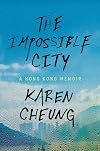 The Impossible City: A Hong Kong Memoir