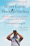Better Living Through Birding: Notes from a Black Man in the Natural World