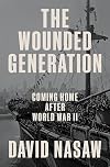 The Wounded Generation: Coming Home After World War II