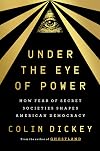 Under the Eye of Power: How Fear of Secret Societies Shapes American Democracy