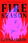 Fire Season: A Novel