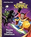 Trouble in the Dream Dimension (Marvel: Doctor Strange) (Little Golden Book)