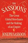 The Sassoons: The Great Global Merchants and the Making of an Empire