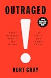 Outraged: Why We Fight About Morality and Politics and How to Find Common Ground