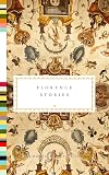 Florence Stories (Everyman's Library Pocket Classics Series)