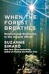 When the Forest Breathes: Renewal and Resilience in the Natural World