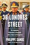 38 Londres Street: On Impunity, Pinochet in England and a Nazi in Patagonia