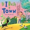 If I Built a Town (If I Built Series)
