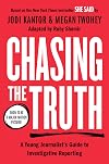 Chasing the Truth: A Young Journalist's Guide to Investigative Reporting: Young Readers Edition