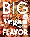 Big Vegan Flavor: Techniques and 150 Recipes to Master Vegan Cooking