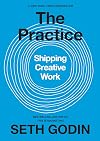 The Practice: Shipping Creative Work