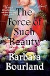 The Force of Such Beauty
