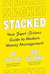 Stacked: Your Super-Serious Guide to Modern Money Management