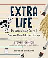 Extra Life (Young Readers Adaptation): The Astonishing Story of How We Doubled Our Lifespan